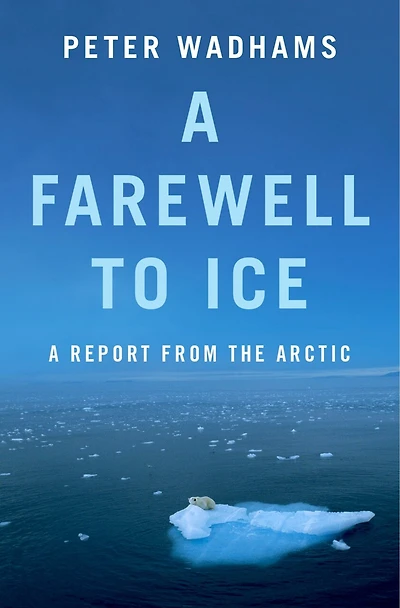 Farewell to Ice: A Report from the Arctic