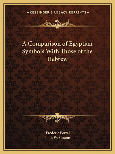 A Comparison of Egyptian Symbols With Those of the Hebrew
