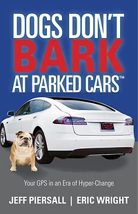 Dogs Don’t Bark at Parked Cars: Your GPS an Era of Hyper-Change