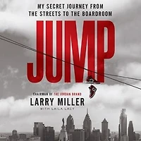 Jump: My Secret Journey From The Streets To Boardroom