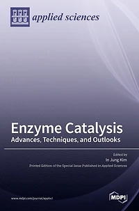 Enzyme Catalysis: Advances, Techniques, and Outlooks