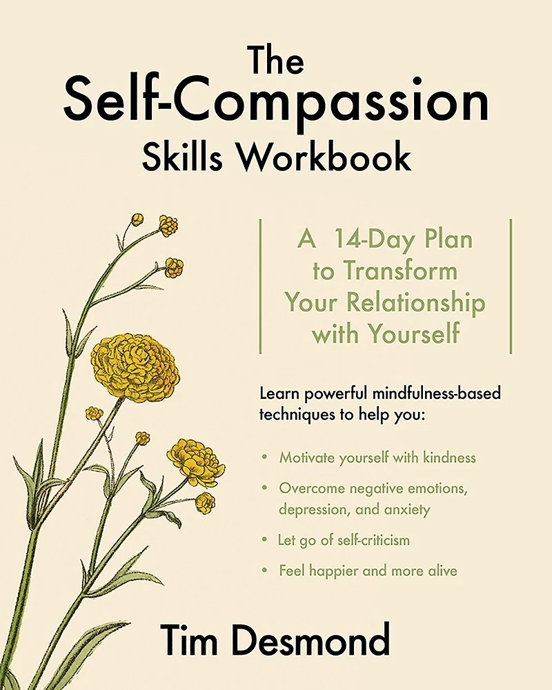 The Self-Compassion Skills Workbook: A 14-Day Plan to Transform Your Relationship With Yourself