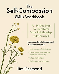 The Self-Compassion Skills Workbook: A 14-Day Plan to Transform Your Relationship With Yourself