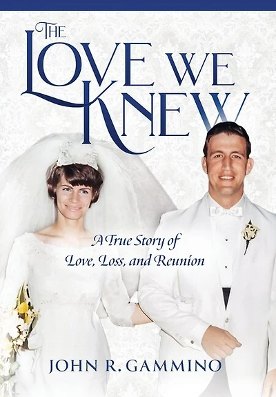 The Love We Knew: A True Story of Love, Loss