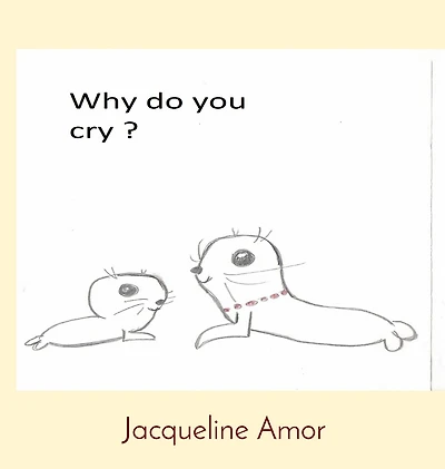 Why do you cry ?