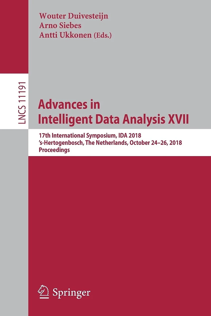 Advances Intelligent Data Analysis XVII: 17th International Symposium, IDA 2018, 's-Hertogenbosch, The Netherlands, October 24-26, Proceedings
