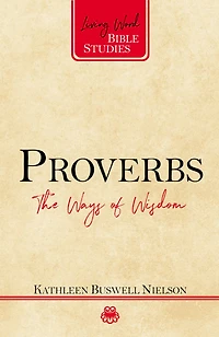Proverbs: The Ways of Wisdom