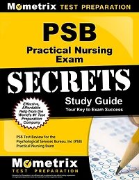 PSB Practical Nursing Exam Secrets Study Guide: PSB Test Review for the Psychological Services Bureau, Inc (PSB) Practic