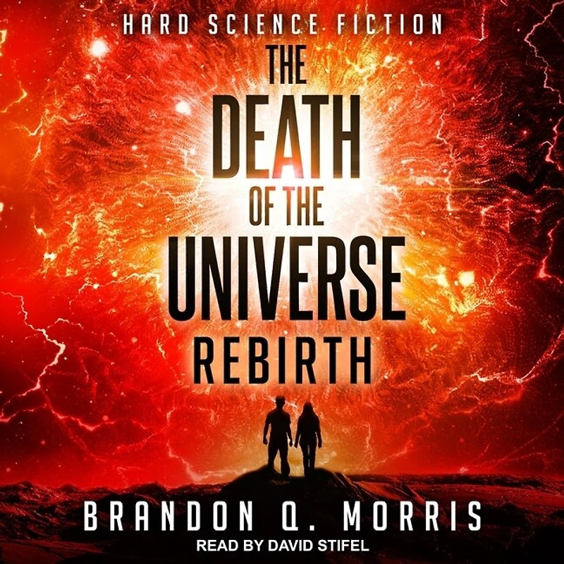 the Death of Universe Lib/E: Rebirth