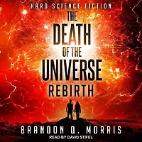 the Death of Universe Lib/E: Rebirth