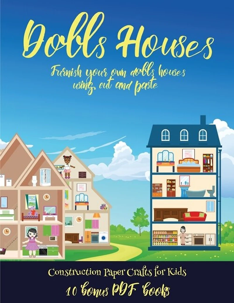Construction Paper Crafts For Kids (doll House Interior Designer): Furnish Your Own Doll Houses With Cut And Paste Furniture. This Book Is Designed To Improve Hand-ey