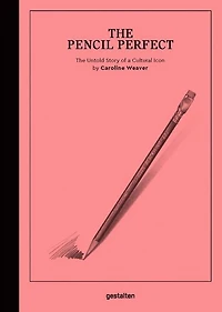 The Pencil Perfect: The Untold Story Of A Cultural Icon