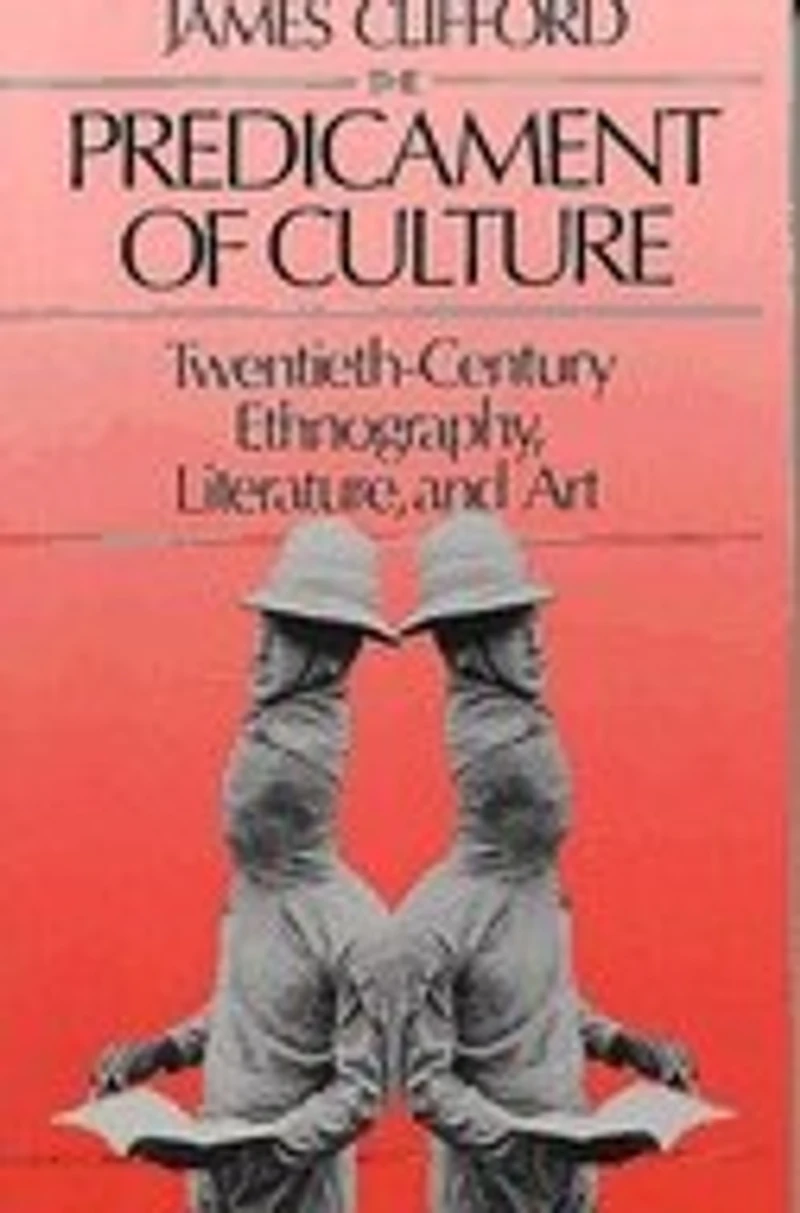 Predicament of Culture: Twentieth-Century Ethnography, Literature, and Art