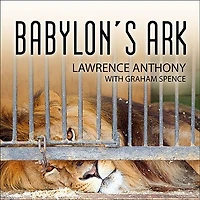 Babylon's Ark Lib/E: the Incredible Wartime Rescue of Baghdad Zoo