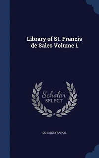 Library of St. Francis de Sales; Volume 1