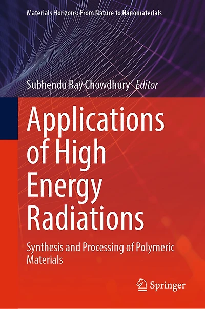 Applications of High Energy Radiations: Synthesis and Processing Polymeric Materials