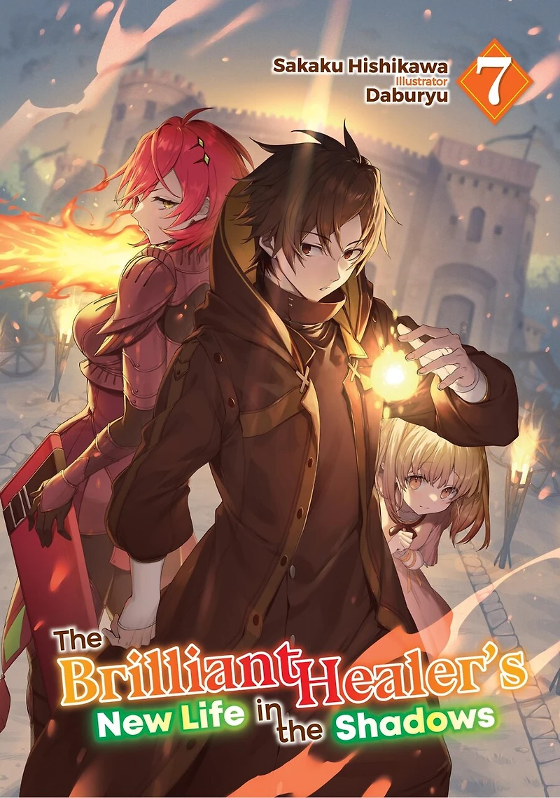 The Brilliant Healer's New Life in the Shadows: Volume 7 (Light Novel)