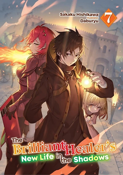 The Brilliant Healer's New Life in the Shadows: Volume 7 (Light Novel)