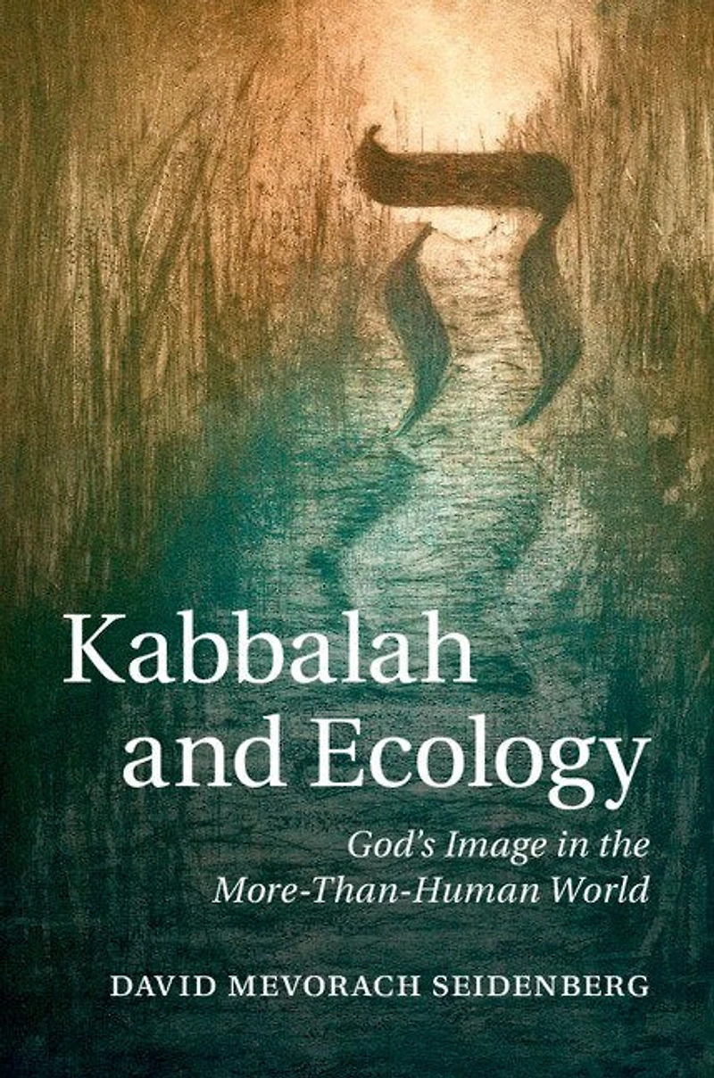 Kabbalah and Ecology: God's Image the More-Than-Human World