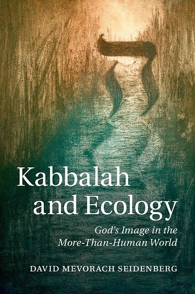Kabbalah and Ecology: God's Image the More-Than-Human World