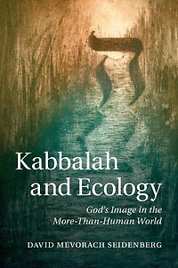 Kabbalah and Ecology: God's Image the More-Than-Human World