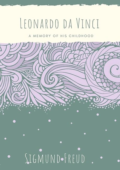 Leonardo da Vinci: A Memory of His Childhood