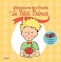 Découvre les fruits avec le Petit Prince: 5 odeurs fruitées à sentir
