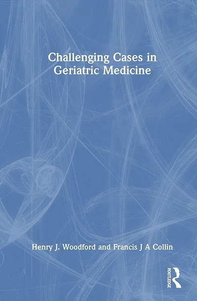 Challenging Cases Geriatric Medicine