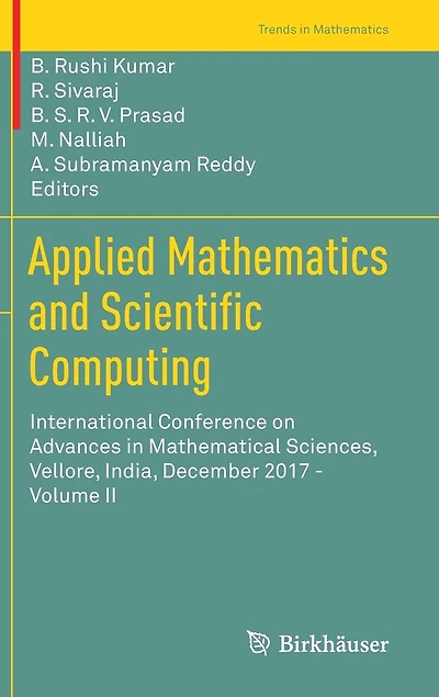 Applied Mathematics and Scientific Computing: International Conference on Advances Mathematical Sciences, Vellore, India, December 2017 - Volume II
