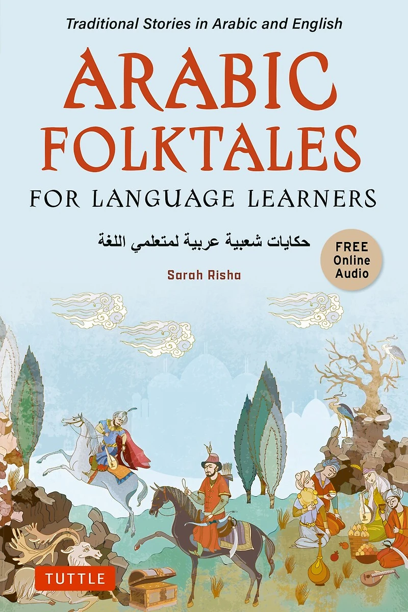 Arabic Folktales for Language Learners: Traditional Stories and English (Free Bilingual Online Audio)
