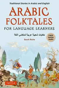 Arabic Folktales for Language Learners: Traditional Stories and English (Free Bilingual Online Audio)