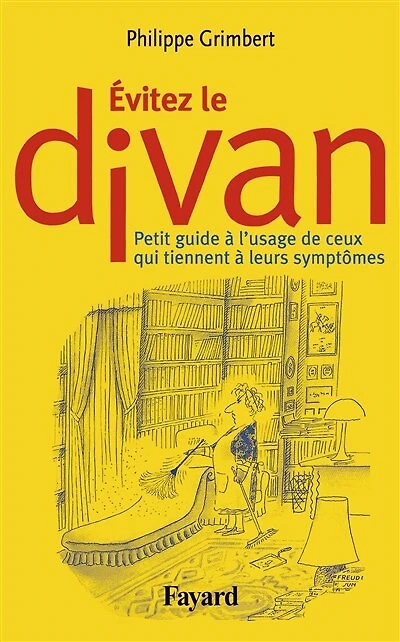 Évitez le divan: petit guide à l'usage de ceux qui tiennent à leurs symptômes