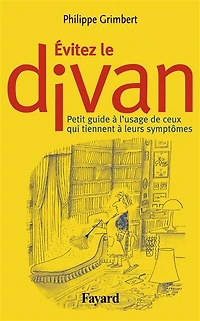 Évitez le divan: petit guide à l'usage de ceux qui tiennent à leurs symptômes