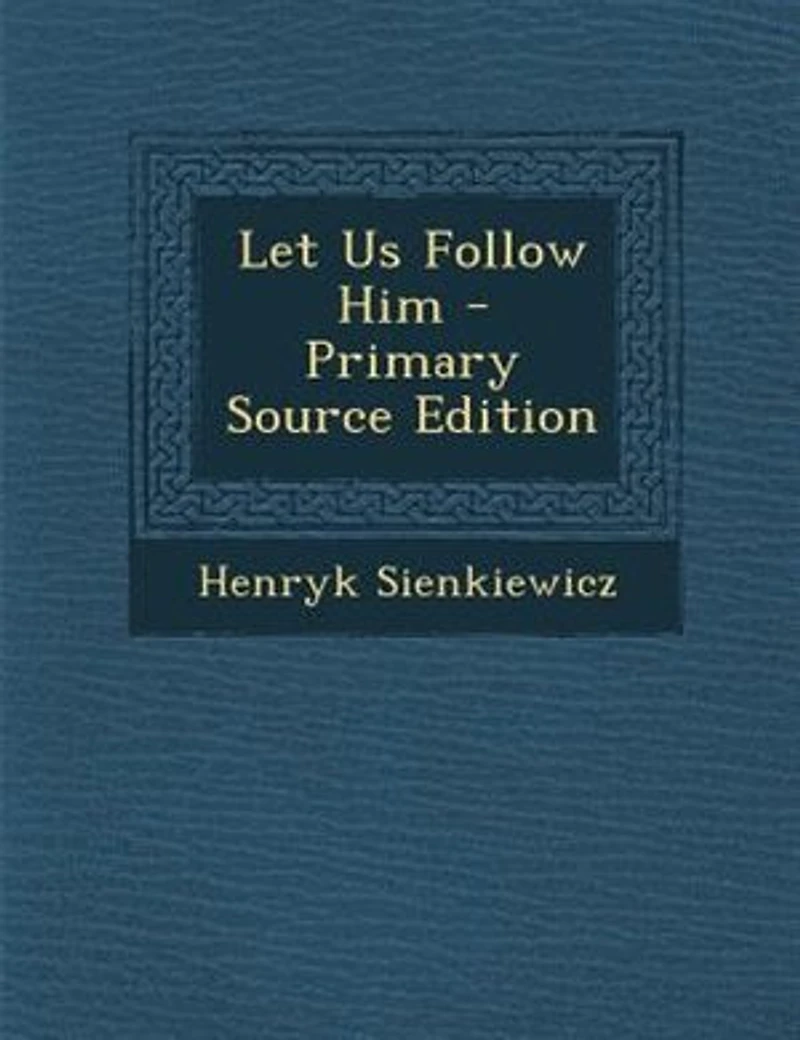 Let Us Follow Him - Primary Source Edition