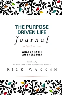 The Purpose Driven Life Journal: What On Earth Am I Here For?