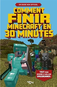 Comment finir Minecraft en 30 minutes: tout pour devenir le meilleur speedrunner !
