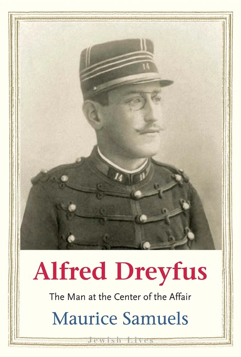Alfred Dreyfus: the Man at Center of Affair
