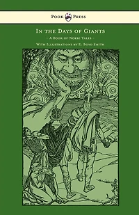 the Days of Giants - A Book Norse Tales With Illustrations by E. Boyd Smith: Smith