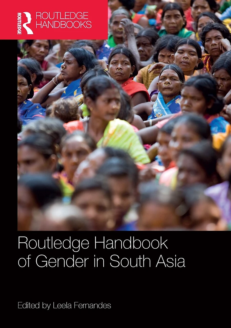 Routledge Handbook of Gender South Asia