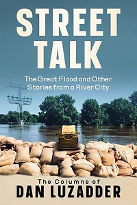 Street Talk: The Great Flood and Other Stories from a River City
