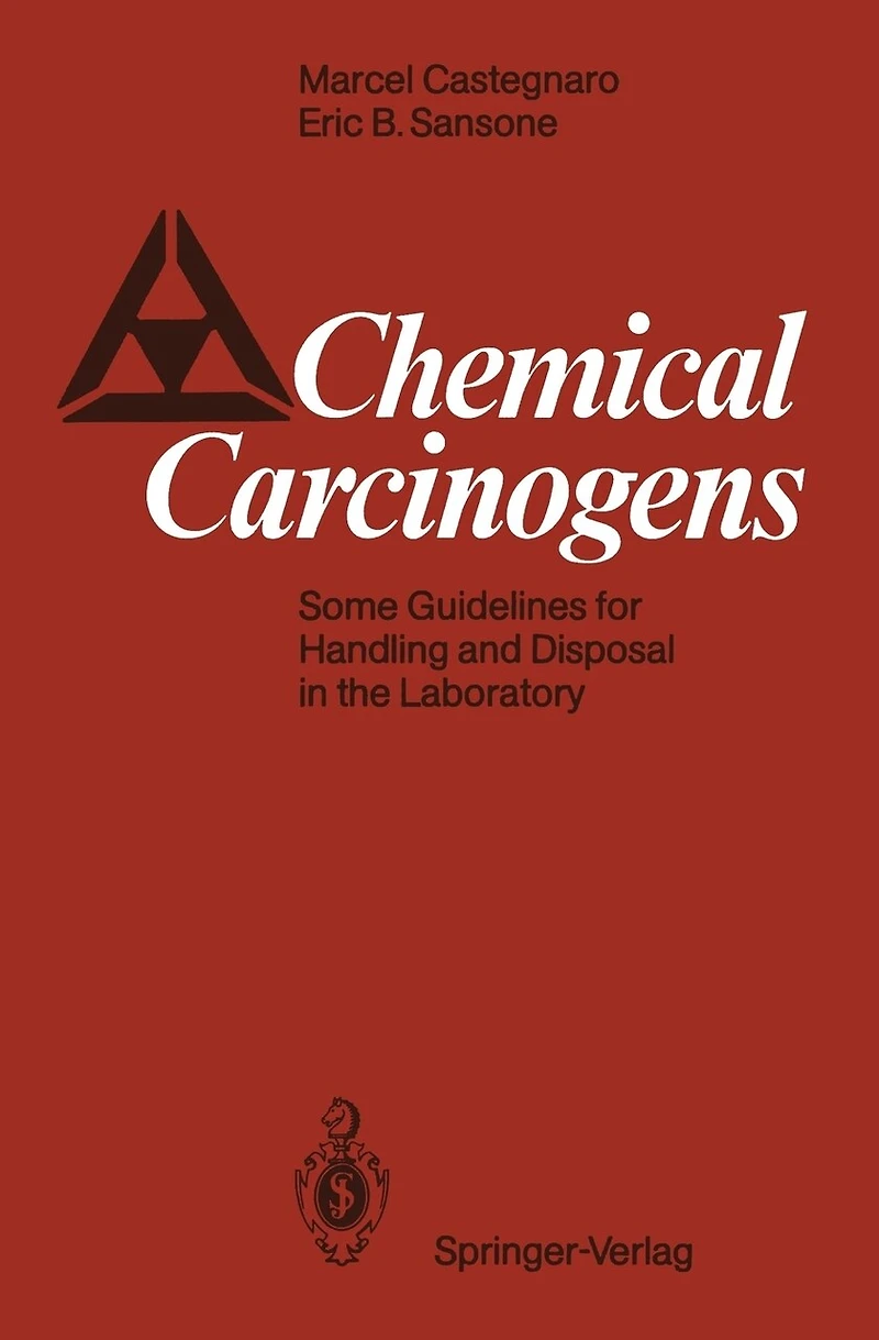 Chemical Carcinogens: Some Guidelines for Handling and Disposal the Laboratory