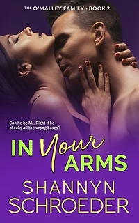 In Your Arms: An Opposites Attract Chicago Irish Family Steamy Contemporary Romance