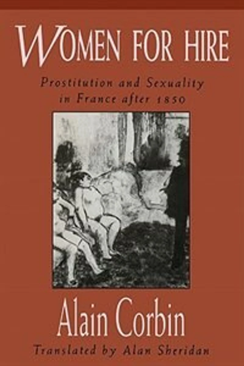 Women for Hire: Prostitution and Sexuality in France after 1850