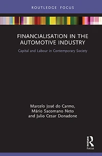 Financialisation the Automotive Industry: Capital and Labour Contemporary Society