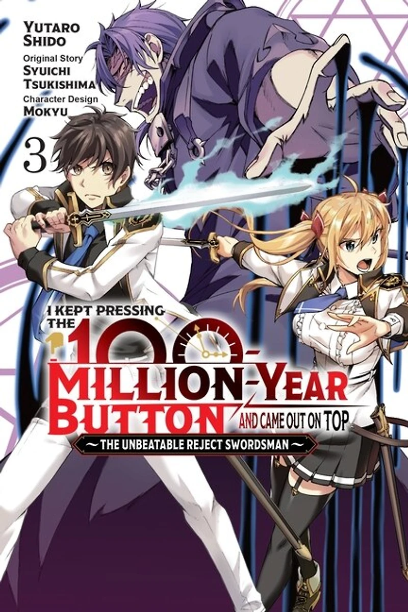 I Kept Pressing The 100-Million-Year Button and Came Out on Top, Vol. 3 (manga): Unbeatable Reject Swordsman