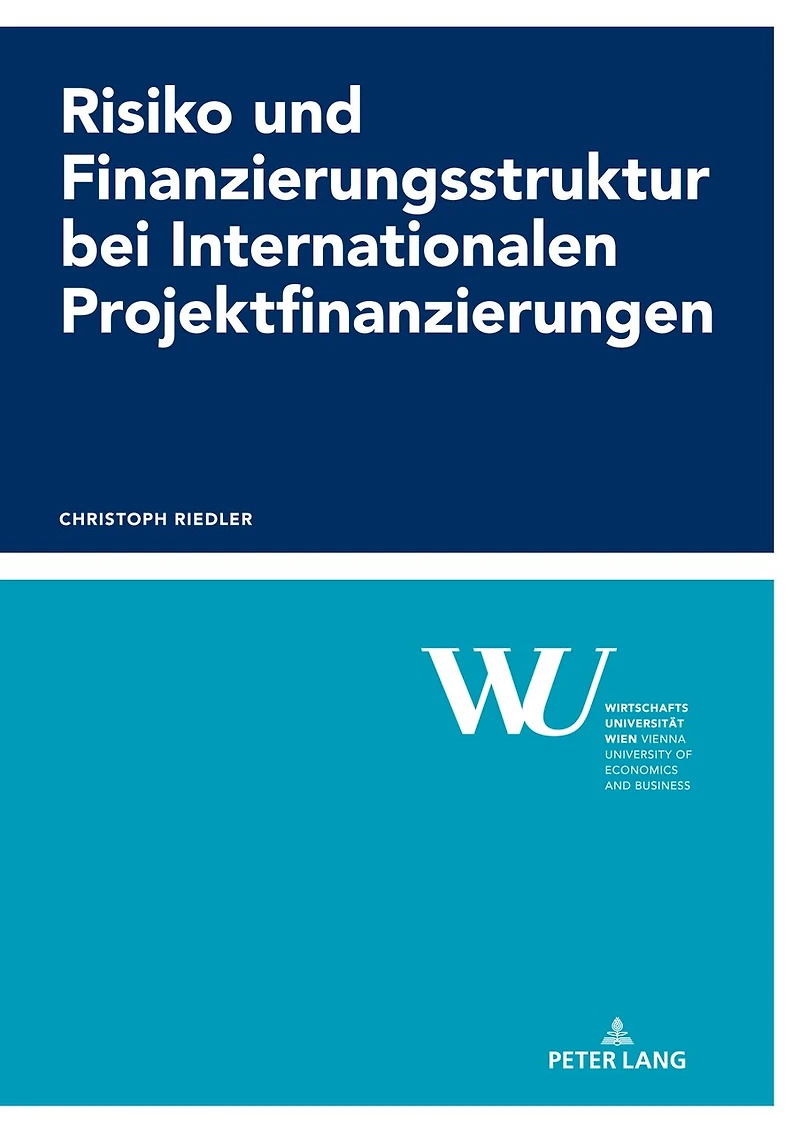 Risiko und Finanzierungsstruktur bei Internationalen Projektfinanzierungen