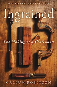 Ingrained: The Making of a Craftsman