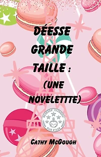 Déesse Grande Taille French Edition: (Une Novelette)