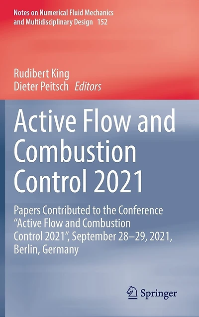 Active Flow and Combustion Control 2021: Papers Contributed to the Conference "Active 2021", September 28-29, 2021, Berlin