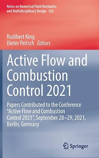 Active Flow and Combustion Control 2021: Papers Contributed to the Conference "Active 2021", September 28-29, 2021, Berlin